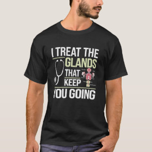 Endokrinologe Endokrinologie Arzt Medizinischer Fa T-Shirt
