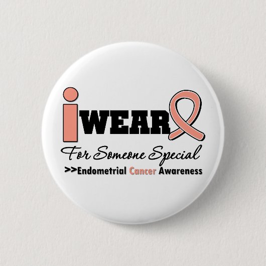 Endometrialer Krebs, den ich für jemanden trage, Button (Vorderseite)