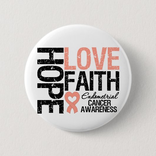 Endometrialer Krebs Hoffnung Liebe Glaube Button (Vorderseite)