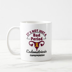 Endometriosis Awareness It's Not Just a Bad Period Kaffeetasse