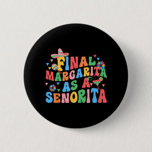 Endspiel Margarita als Senorita Bride Squad Bachel Button