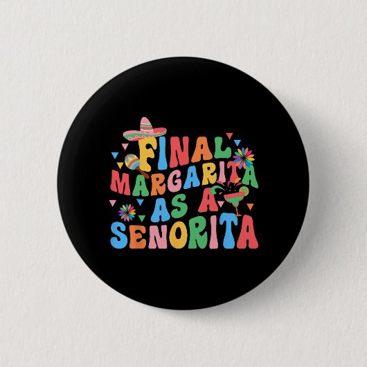 Endspiel Margarita als Senorita Bride Squad Bachel Button (Vorderseite)