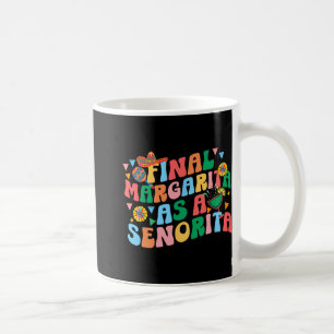 Endspiel Margarita als Senorita Bride Squad Bachel Kaffeetasse