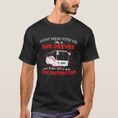 Endziel des Busfahrers T-Shirt (Vorderseite)