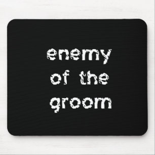 Enemy of the Groom Mousepad