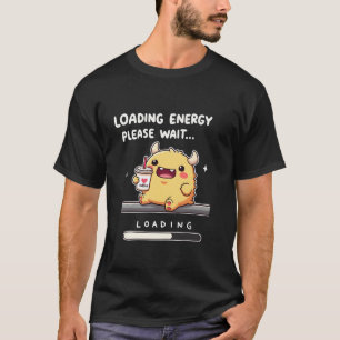 Energie mit einem Niedlichen Monster laden T-Shirt