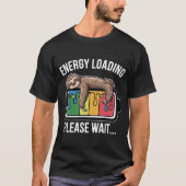 Energy Loading Sloth Funny Battery Please Wait Laz T-Shirt (Vorderseite)