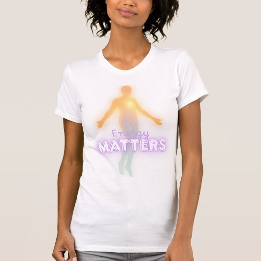 Energy Matters Affirmation T-Shirt (Vorderseite)