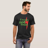 Energy Not Found Funny Low Energy Error Message T-Shirt (Vorne ganz)