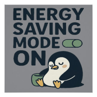 Energy saving Mode on- Cute penguin design Poster