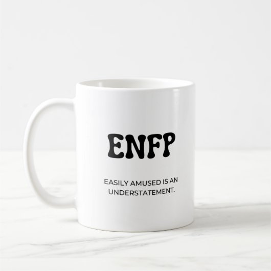 ENFP MBTI Funny Zitat mit schwarzem Text Kaffeetasse (Links)
