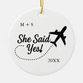Engagement Photo She Said Yes! and Airplane Travel Keramik Ornament (Vorne)