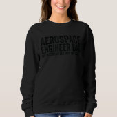 Engineer Dad Like A Regular Dad  Aerospace Enginee Sweatshirt (Vorderseite)