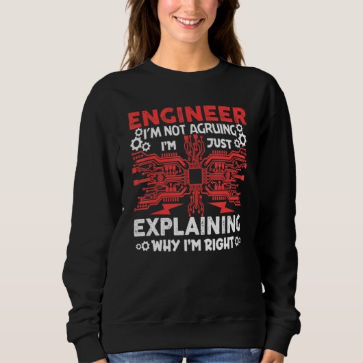 Engineer I'm Not Arguing Electrical Engineering Sweatshirt (Vorderseite)