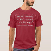 Engineer Im Not Arguing   Funny Engineering Gift T-Shirt (Vorderseite)