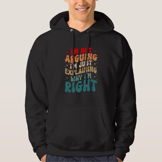 Engineer Quote I'm Not Arguing Engineering Enginee Hoodie (Vorderseite)