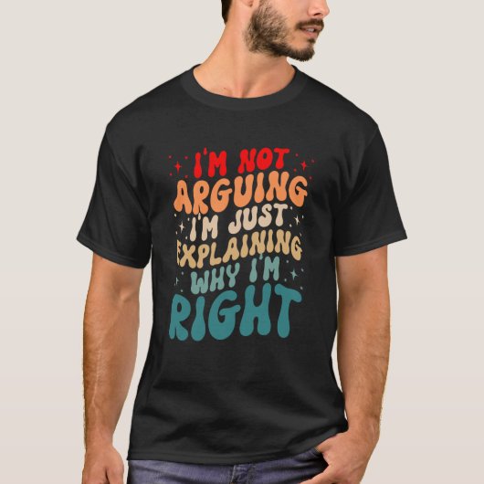 Engineer Quote I'm Not Arguing Engineering Enginee T-Shirt (Vorderseite)