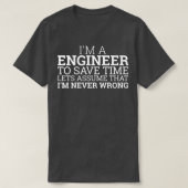 Engineer Save Time Engineering T-Shirt (Design vorne)