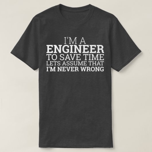 Engineer Save Time Engineering T-Shirt (Design vorne)