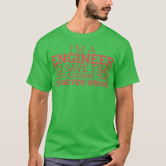 Engineer Save Time Engineering T-Shirt