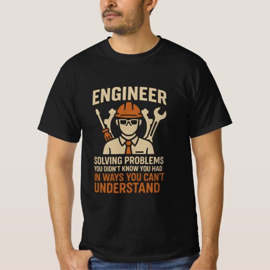 Engineer Solving Problems T-Shirt (Vorderseite)