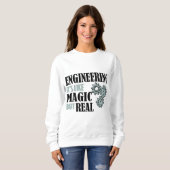 Engineering - It's Like Magic But Real Sweatshirt (Vorne ganz)