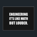 Engineering Like Math But Louder Funny Postkarte<br><div class="desc">Nerds,  geeks,  civil,  mechanical and construction engineers joke that engineering is like math but louder. Check out this funny custom design on tees,  shirts,  mugs,  cases,  gifts and apparel.</div>