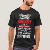 Engineers Better Idiots Engineer Deg T-Shirt (Vorderseite)