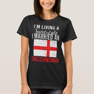 England Ich lebe eine Märtale in verheiratet und E T-Shirt