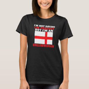 England Ich sage nicht, dass ich perfekt bin, aber T-Shirt