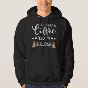 Englisch Bulldog Hund alles was ich brauche ist Ka Hoodie