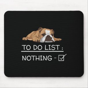 Englisch Bulldogge Slogan To-Do-Liste Nichts  Mousepad