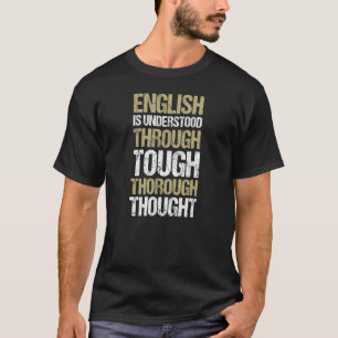 Englisch durch schwierige gründliche Gedanken Ela- T-Shirt