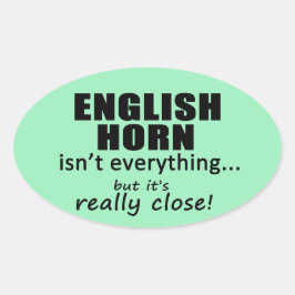 Englisch Horn ist nicht alles Oval Aufkleber