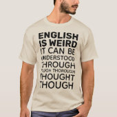 Englisch ist ein seltsamer Funny Language-T - Shir T-Shirt (Vorderseite)