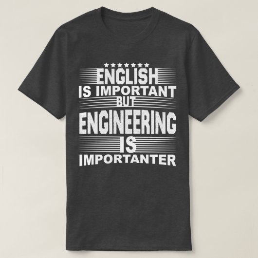 Englisch ist wichtig, aber ENGINEERING ist wichtig T-Shirt (Design vorne)