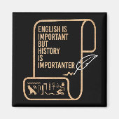 Englisch ist wichtig, aber Geschichte ist wichtig Magnet (Vorne)