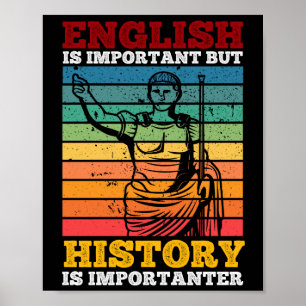 Englisch ist wichtig, aber Geschichte ist wichtig Poster