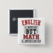 Englisch ist wichtig, aber Mathe ist Importanter Button (Vorne & Hinten)