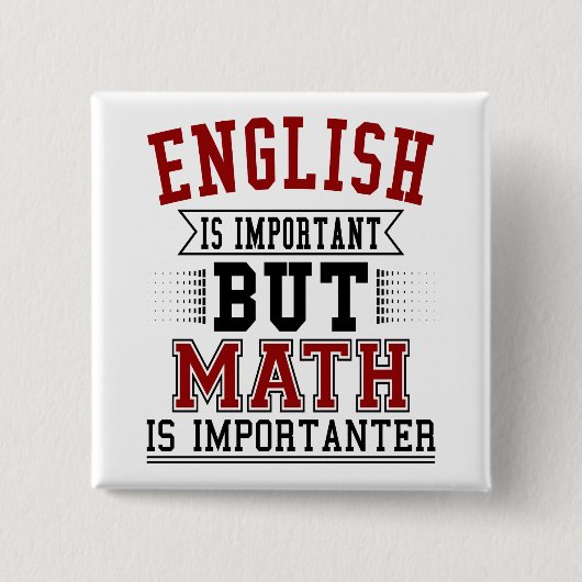 Englisch ist wichtig, aber Mathe ist Importanter Button (Vorderseite)