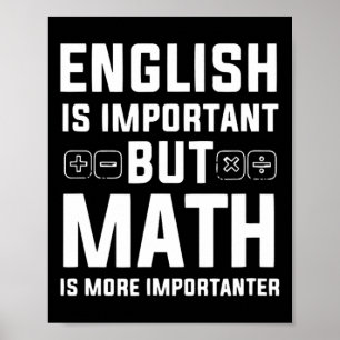 Englisch ist wichtig, aber Mathe ist noch wichtige Poster