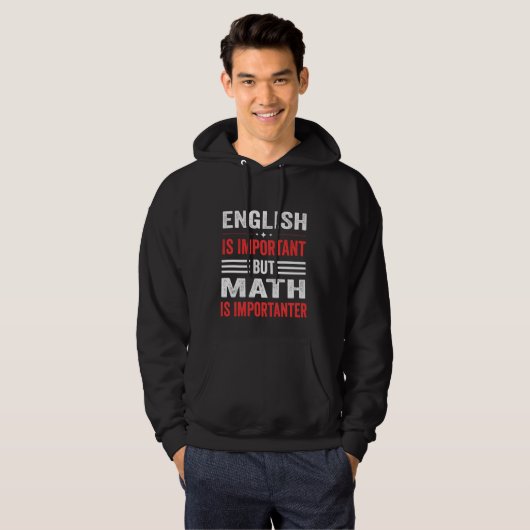 Englisch ist wichtig, aber Mathematik ist wichtig Hoodie (Vorne ganz)