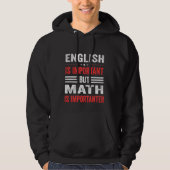 Englisch ist wichtig, aber Mathematik ist wichtig Hoodie (Vorderseite)