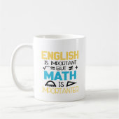 Englisch ist wichtig, aber Mathematik ist wichtig Kaffeetasse (Links)