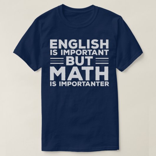 Englisch ist wichtig, aber Mathematik ist wichtig T-Shirt (Design vorne)