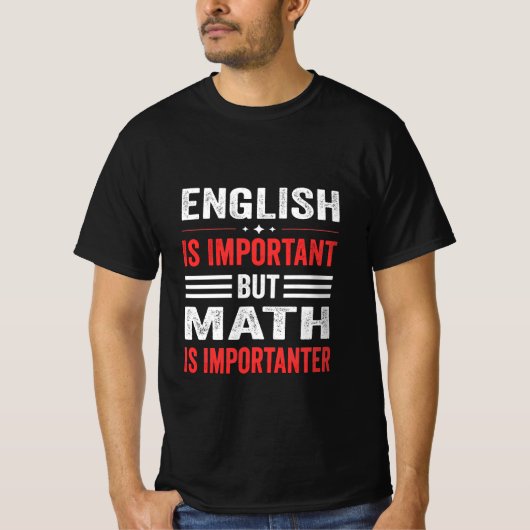 Englisch ist wichtig, aber Mathematik ist wichtig  T-Shirt (Vorderseite)