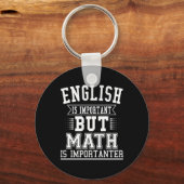 Englisch ist wichtig, aber Mathematik ist wichtige Schlüsselanhänger (Vorderseite)