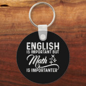 Englisch ist wichtig, aber Mathematik ist wichtige Schlüsselanhänger (Vorderseite)