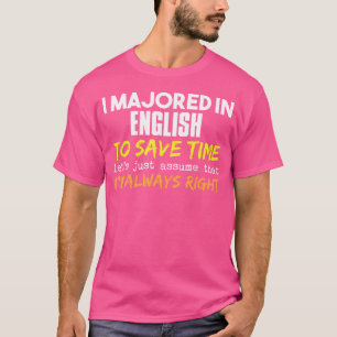Englisch-Major: Nimm an, ich habe immer recht T-Shirt