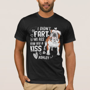 Englische Bulldogge furzte nicht, Küss den Hund T-Shirt